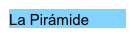 La Pirámide
