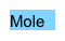 Mole