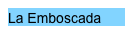 La Emboscada