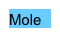 Mole