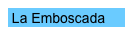  La Emboscada